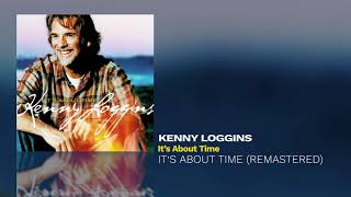 Kenny Loggins  Its About Time [upl. by Ytima]