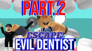 PLAYING ESCAPE EVIL DENTIST prt2 last part [upl. by Prima]