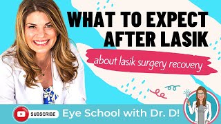 What To Expect After LASIK  Eye Doctor Explains Lasik Eye Surgery Recovery [upl. by Klemens514]