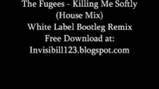 The Fugees  Killing Me SoftlyHouse MixWhite Label Bootlegwmv [upl. by Andri]