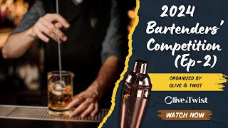 Bartenders Competition 2024 Organized by Olive amp Twsit Ep2 [upl. by Mccreary]