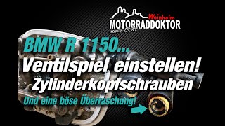 BMW R 1150 GS  Zylinderkopfschrauben amp Ventile einstellen  und eine böse Überraschung [upl. by Spurgeon]