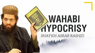 Shaykh Asrar Rashid Exposes Wahabi Hypocrisy and PseudoSalafism [upl. by Enrev891]