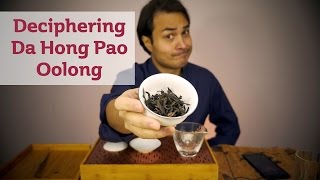 Deciphering Da Hong Pao Oolong Tea [upl. by Cirtemed]