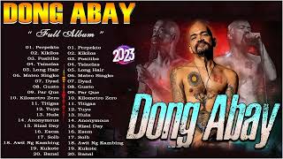 Dong Abay Greatest Hits  Full Album  Best Nonstop Songs 2023 [upl. by Retloc860]