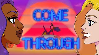 COME THROUGH animation [upl. by Motch114]