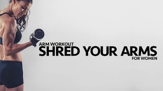 Total Arm Workout for Women SHRED YOUR ARMS [upl. by Weismann969]