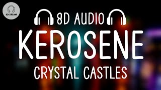 Crystal Castles  KEROSENE 8D AUDIO [upl. by Aniratak478]