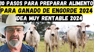 10 Pasos para Preparar Alimento para Ganado de Engorde y Generar Dinero [upl. by Joed]