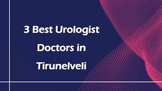 3 Best Urologist doctors in Tirunelveli Tamil Nadu 2024  Urologists [upl. by Redleh]