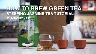 How to Brew Green Tea  Steeping Jasmine Tea Tutorial [upl. by Brandes]