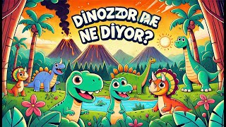 quotDinozorlar Ne Diyor  Eğlenceli Dinozor Çocuk Şarkısıquot [upl. by Beckett896]