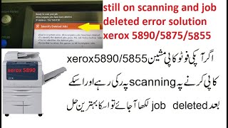 still on scanning and job deleted error solution xerox 5890587557555845 [upl. by Lehsreh]