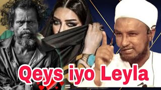 Qiso Jaceyl Dhab ah Qeys iyo Leylo Shekh Xusen Cali Jabuuti [upl. by Blase]