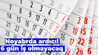 Noyabrda ardıcıl 6 gün İŞ OLMAYACAQ [upl. by Westland]