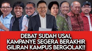 DEBAT SUDAH USAI KAMPANYE SEGERA BERAKHIR GILIRAN KAMPUS BERGOLAK [upl. by Swetiana]