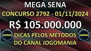 MEGA SENA Concurso 2792 R 105 Milhões  Dicas e Métodos do Canal JogoMania [upl. by Afra]