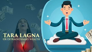 TARA LAGNA or Extraordinary Wealth [upl. by Loise]