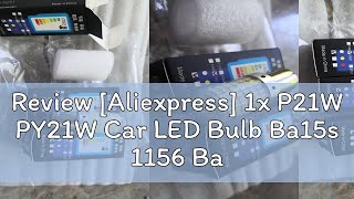 Review Aliexpress 1x P21W PY21W Car LED Bulb Ba15s 1156 Bau15s T20 WY21W W21W 7443 High Power LED [upl. by Ahsetal]