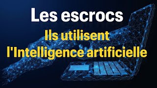 Comment les escrocs utilisent lIntelligence Artificielle [upl. by Rojam]