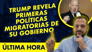 🚨ATENCIÓN Trump revela primeras políticas migratorias de su gobierno [upl. by Lucie]