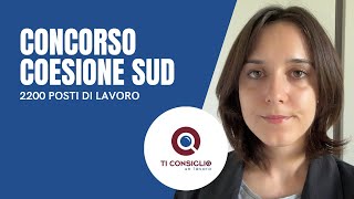 CONCORSO COESIONE SUD 2200 POSTI DI LAVORO [upl. by Acire]