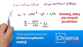 SZYBKOŚĆ REAKCJI i zmiana szybkości reakcji  Matura z chemii 2024  Często popełniane błędy 3 [upl. by Anoirtac]