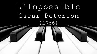 LImpossible  Oscar Peterson 1966 [upl. by Georgiana]