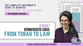 Hermeneutic Logic From Torah to Law Lesson 1 The Complete Beginner’s Guide to Gemara  Part III [upl. by Jobey]