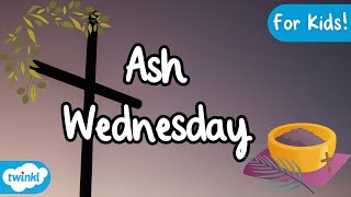 What is Ash Wednesday  All About Ash Wednesday for Kids [upl. by Pros701]