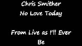 Chris Smither  No Love Today [upl. by Koser]