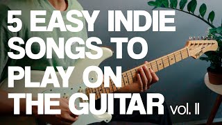 5 MORE EASY INDIE SONGS TO PLAY ON THE GUITAR w tabs  Henrique Ferreira [upl. by Heddy749]