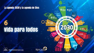 La agenda 2030 y la agenda de Dios – ⁠Vida para todos [upl. by Lilith]