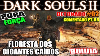 Dark Souls 2  Detonado Pura Força 2  Floresta dos Gigantes Caídos [upl. by Neyu]