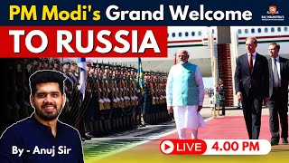 PM Modis Grand Welcome To Russia  India  Russia Relations  International Relations  By Anuj Sir [upl. by Yziar]