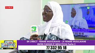 EN DIRECT  FEMME MUSULMANE  LA FEMME MUSULMANE ENTRE PUDEUR ET SEDUCTION Partie 2 suite [upl. by Einafit191]