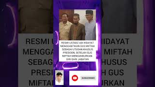 RESMI USTADZ ADI HIDAYAT MENGGANTIKAN GUS MIFTAH SEBAGAI UTUSAN KHUSUS PRESIDEN gusmiftah [upl. by Anilet138]