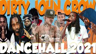 DANCEHALL MIX 2021 DIRTY JOHN CROW VYBZ KARTELALKALINESKILLIBENGAIDONIAMAVADOJAHVILLANIPOPCAAN [upl. by Nehtiek]