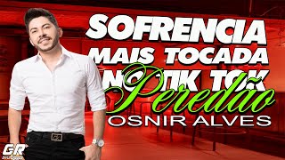 OSNIR ALVES  SOFRENCIA MAIS TOCADA NO TIK TOK 2023 [upl. by Tingey206]