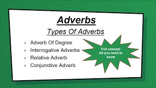 Types Of Adverbs Degree Relative Interrogative and Conjunctive [upl. by Enilegna128]