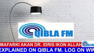 Mafarki akan Dr Idris AbdulAziz  Explained on Qibla FM [upl. by Atikat]