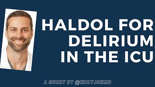 Haldol Haloperidol in the ICU for Delirium OneMinute Journal Club [upl. by Aroled]