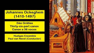 Johannes Ockeghem 14101497  Déo Grátias Thirtysixpart Canon  Canon a 36 voces [upl. by Allina]