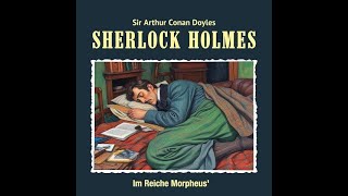 Sherlock Holmes Im Reiche Morpheus Hörbuch [upl. by Nwahsear]