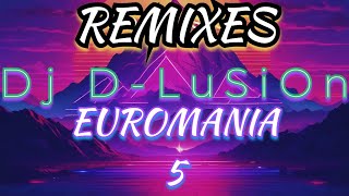 EuroMania 5 90s dance Remixes Exclusive Edits By Dj DLuSiOn [upl. by Hotze]