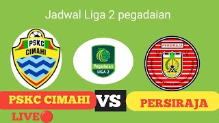 🔴 Siaran Langsung PSKC Cimahi VS Persiraja Banda Aceh jadwal liga 2 pegadaian [upl. by Hgielar358]