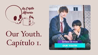 Our Youth BL RESUMEN Capítulo 1 [upl. by Ahsima714]