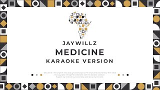 JayWillz Medicine Karaoke [upl. by Sherrer]