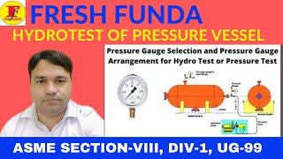 HYDROTEST OF PRESSURE VESSEL II FRESH FUNDA II ASME SECTION VIII DIV1 UG99 [upl. by Nemsaj]