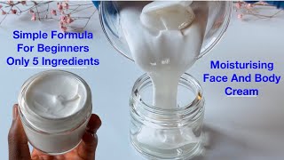 5 Basic Ingredients Face And Body Moisturising Cream  This Formula Is For Beginners [upl. by Nivak125]